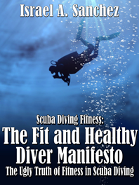 Scuba Diving Fitness: The Fit and Healthy Diver Manifesto